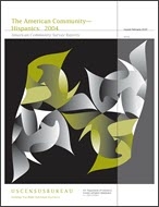 The American Community—Hispanics: 2004