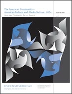 The American Community—American Indians and Alaska Natives: 2004