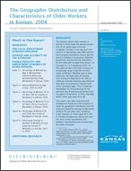 The Geographic Distribution and Characteristics of Older Workers in Kansas: 2004